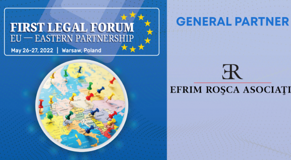 Primul forum juridic: UE - Parteneriatul Estic – la sfârșit de mai, la Varșovia. ”Efrim, Roșca și Asociații”, partener general al evenimentului